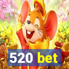 520 bet